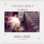 taglio laser Torino